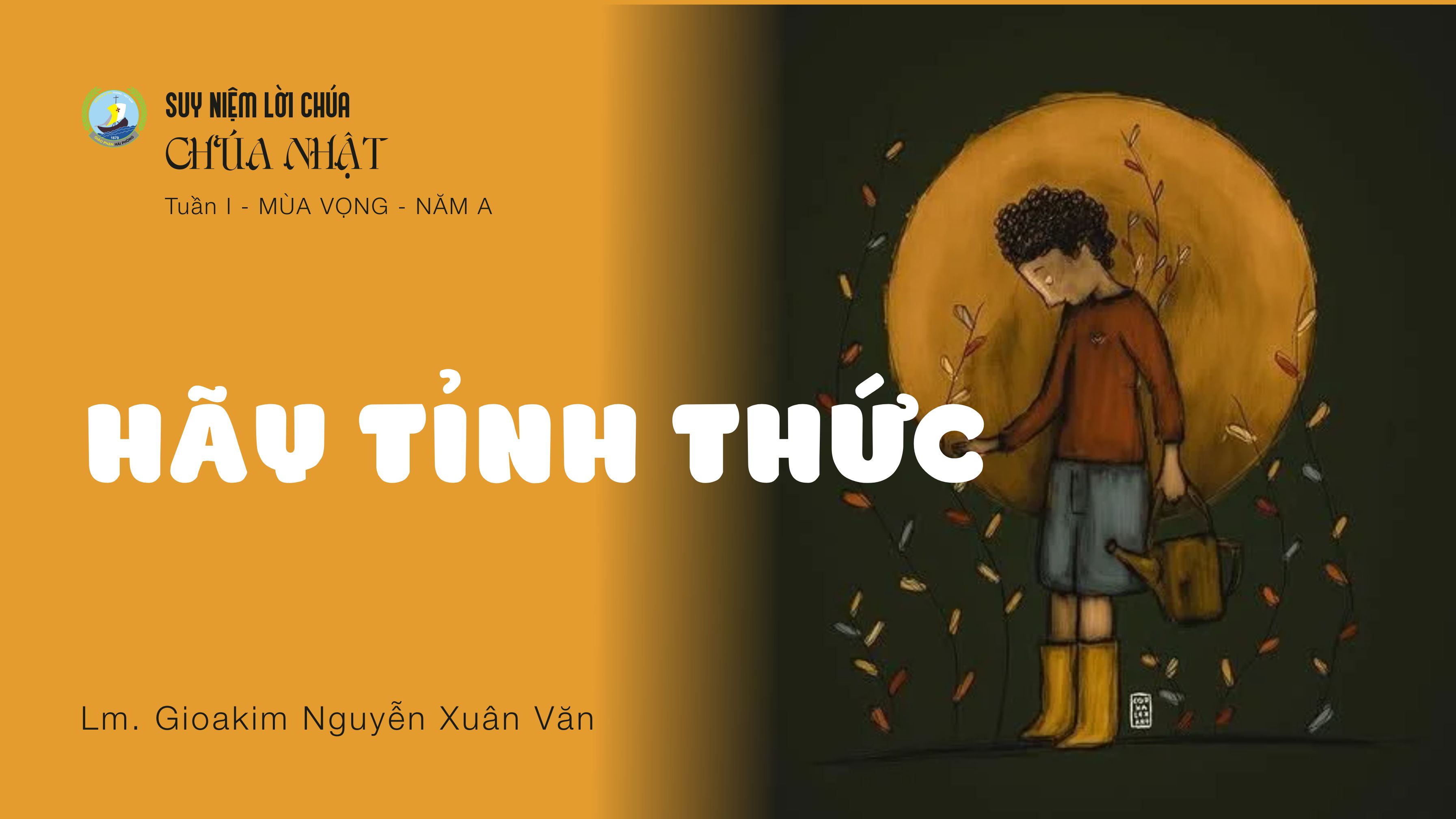 Hãy tỉnh thức_Bài Suy niệm Tin Mừng Chúa Nhật Tuần I Mùa Vọng Năm A